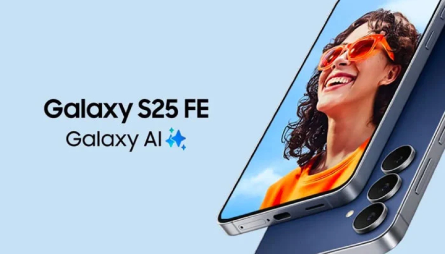 Samsung Galaxy S25 FE Launched With Much Needed Upgrades