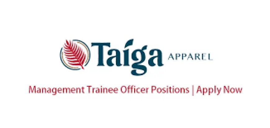 Taiga Apparel (Private) Ltd Jobs October 2025